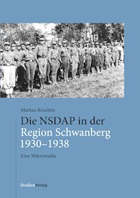 Die NSDAP in der Region Schwanberg 1930–1938 - Markus Roschitz - E-Book