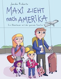 Maxi zieht nach Amerika - Janika Pickartz - E-Book