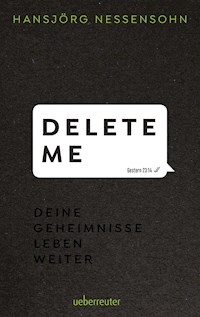 Delete Me - Hansjörg Nessensohn - E-Book