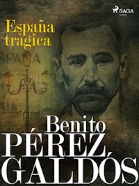 España trágica - Benito Pérez Galdòs - E-Book