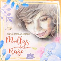 Mollys wundersame Reise - Anna Camilla Kupka - Hörbuch