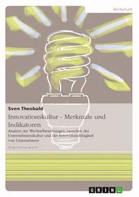 Innovationskultur - Merkmale und Indikatoren - Sven Theobald - kostenlos E-Book