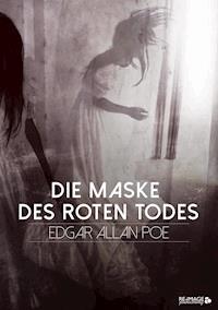 Die Maske des roten Todes - Edgar Allan Poe - E-Book