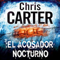 El acosador nocturno - Chris Carter - Hörbuch