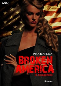 BROKEN AMERICA III: SPIEGELWELT - Inka Mareila - E-Book