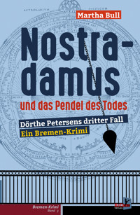 Nostradamus und das Pendel des Todes - Martha Bull - E-Book