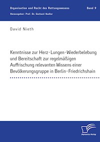 Kenntnisse zur Herz-Lungen-Wiederbelebung und Bereitschaft zur regelmäßigen Auffrischung relevanten Wissens einer Bevölkerungsgruppe in Berlin-Friedrichshain - David Nieth - E-Book