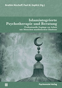 Islamintegrierte Psychotherapie und Beratung - - E-Book