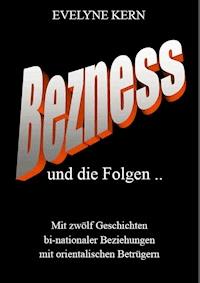 BEZNESS und die Folgen - Evelyne Kern - E-Book