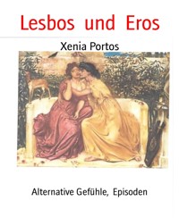 Lesbos  und  Eros - Xenia Portos - E-Book