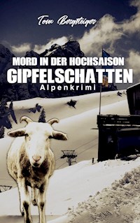 Mord in der Hochsaison: Gipfelschatten - Tom Bergsteiger - E-Book