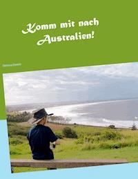 Komm mit nach Australien! - Christina Danisio - E-Book