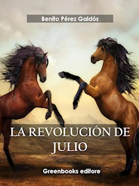 La revolución de Julio - Benito Pérez Galdòs - E-Book