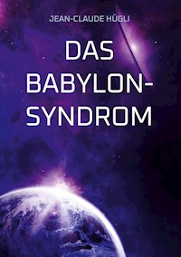 Das Babylon-Syndrom - Jean-Claude Hügli - E-Book