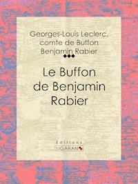 Le Buffon de Benjamin Rabier - Georges-Louis Leclerc, comte de Buffon - E-Book