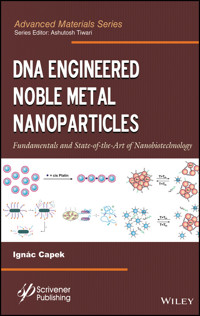 DNA Engineered Noble Metal Nanoparticles - Ignac Capek - E-Book