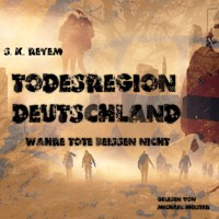 Todesregion Deutschland - S. K. Reyem - Hörbuch