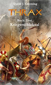 THRAX - Kriegerschicksal - David J. Greening - E-Book