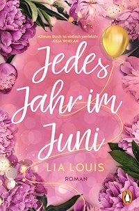 Jedes Jahr im Juni – Der romantische Bestseller des Jahres - Lia Louis - E-Book