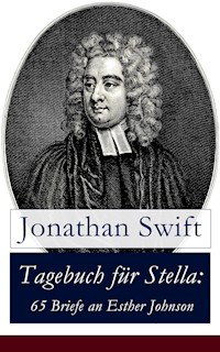 Tagebuch für Stella: 65 Briefe an Esther Johnson - Jonathan Swift - E-Book