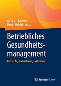 Betriebliches Gesundheitsmanagement -  - E-Book