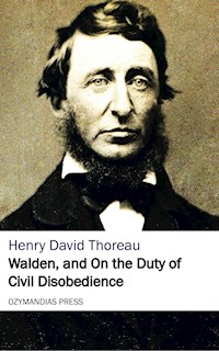 Walden, and On the Duty of Civil Disobedience - Henry David Thoreau - E-Book