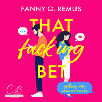 That fucking Bet - Fanny Remus - Hörbuch