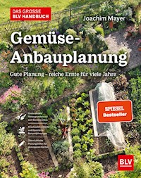 Das große BLV Handbuch Gemüse-Anbauplanung - Joachim Mayer - E-Book
