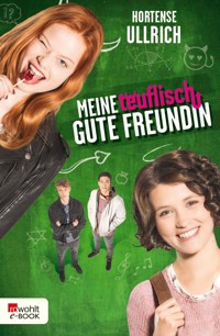 Meine teuflisch gute Freundin - Hortense Ullrich - E-Book