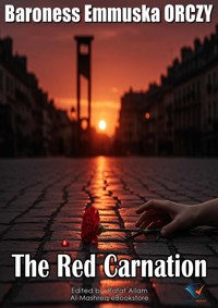 The Red Carnation - Baroness Emmuska Orczy - E-Book