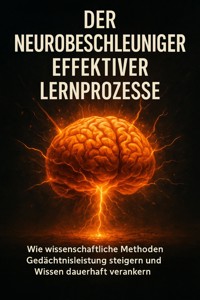 Der Neurobeschleuniger Effektiver Lernprozesse - Lina Krüger - E-Book