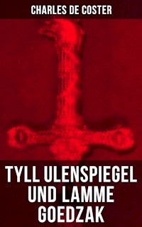 Tyll Ulenspiegel und Lamme Goedzak - Charles de Coster - E-Book