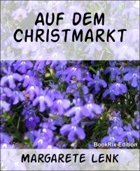 Auf dem Christmarkt - Margarete Lenk - E-Book