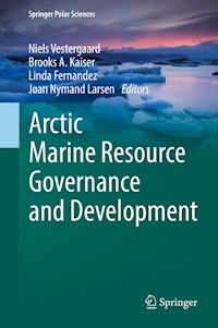 Arctic Marine Resource Governance and Development -  - E-Book