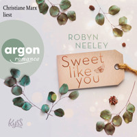 Sweet like you - Honey-Springs-Reihe, Band 1 (Ungekürzte Lesung) - Robyn Neeley - Hörbuch