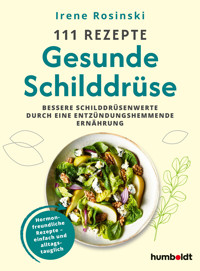 111 Rezepte - Gesunde Schilddrüse - Irene Rosinski - E-Book