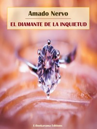 El diamante de la inquietud - Amado Nervo - E-Book