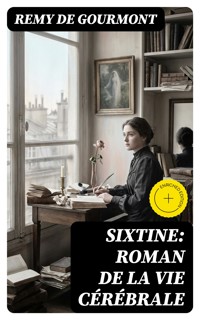 Sixtine: roman de la vie cérébrale - Remy de Gourmont - E-Book