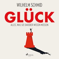 Glück - Alles, was Sie darüber wissen müssen - Wilhelm Schmid - Hörbuch