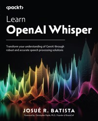 Learn OpenAI Whisper - Josué R. Batista - E-Book