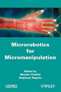 Microrobotics for Micromanipulation -  - E-Book