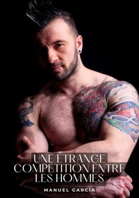Une étrange compétition entre les hommes - Manuel García - E-Book