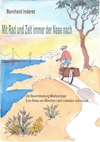 Mit Rad Und Zelt - immer der Nase nach - Bernhard Inderst - E-Book