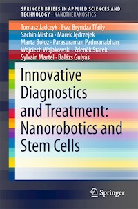 Innovative Diagnostics and Treatment: Nanorobotics and Stem Cells - Tomasz Jadczyk - E-Book