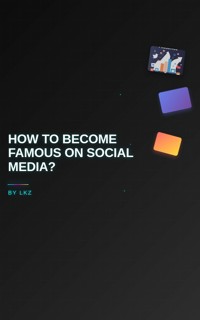 How to become famous on social media? - LKZ - E-Book