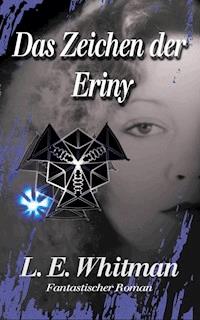 Das Zeichen der Eriny - Lara Elaina Whitman - E-Book