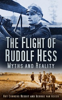 The Flight of Rudolf Hess - Roy Conyers Nesbit - E-Book