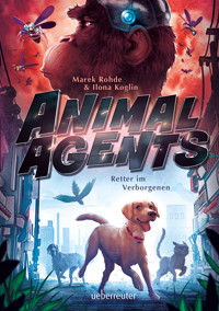 Animal Agents - Retter im Verborgenen (Animal Agents, Bd. 1) - Marek Rohde - E-Book