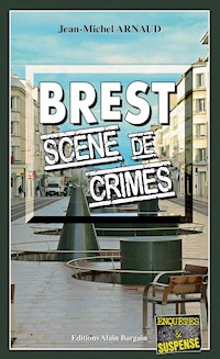 Brest, scène de crimes - Jean-Michel Arnaud - E-Book