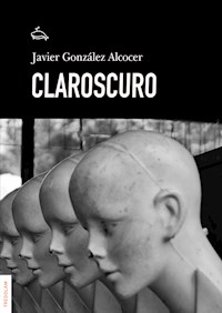 Claroscuro - Javier González Alco - E-Book